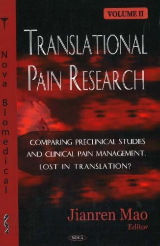 Translational Pain Research: Comparing Preclinical Studies And Clinical Pain Management. Lost in Translation?
