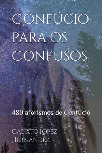Confúcio para os Confusos: 480 aforismos de Confúcio (Portuguese Edition)