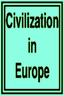 Civilization in Europe: Part I. Ancient and medieval times ; Part II. Modern times in Europe