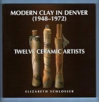 Modern Clay in Denver (1948-1972): Twelve Ceramic Artists 0938075918 Book Cover