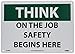 NMC TS106RB OSHA Sign, Legend "THINK - ON THE JOB SAFETY BEGINS HERE", 14" Length x 10" Height, Rigid Plastic, Black on White