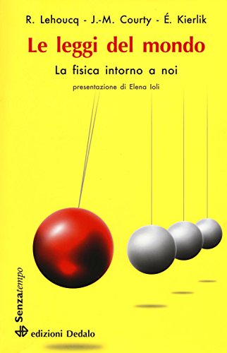 9788822046048 Le leggi del mondo. La fisica intorno a noi