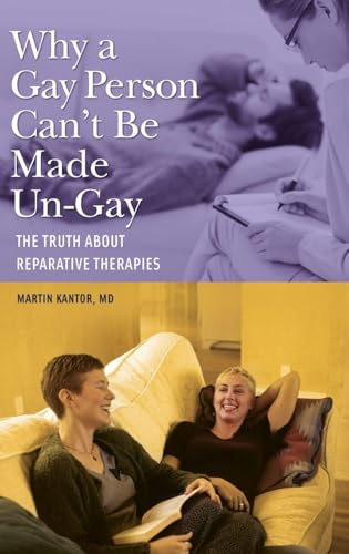 Why a Gay Person Can't Be Made Un-Gay: The Truth About Reparative Therapies