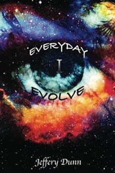 Everyday I Evolve: Self-Evolution Your Epiphany of The GoOoD Life!