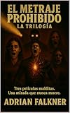  EL METRAJE PROHIBIDO: LA TRILOGÍA: Tres películas malditas. Una mirada que nunca muere