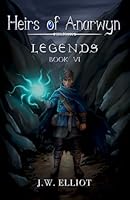Legends (Heirs of Anarwyn, Book 6) 1953010237 Book Cover
