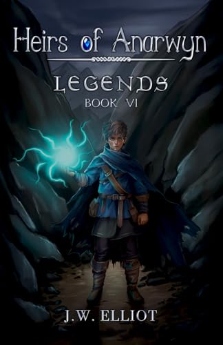 Legends (Heirs of Anarwyn, Book 6)
