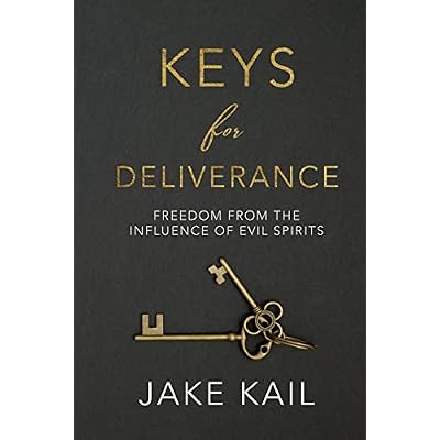 Keys for Deliverance: Freedom From the Influence of Evil Spirits