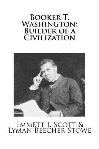 Booker T. Washington: Builder of a Civilization 1484907698 Book Cover