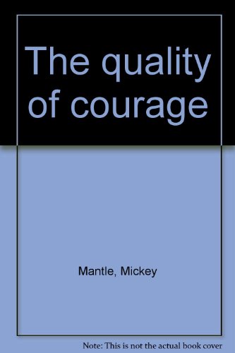 The quality of courage B0007K2B1E Book Cover