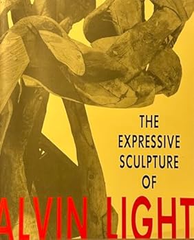Paperback Expressive Sculpture of Alvin Light Book