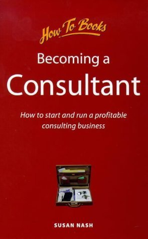 Buy Becoming A Consultant: How to Start and Run a Profitable Consulting Business — BookShops.in