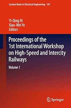Paperback Proceedings of the 1st International Workshop on High-Speed and Intercity Railways: Volume 1 Book