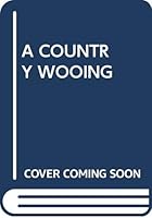 A Country Wooing 0449210871 Book Cover