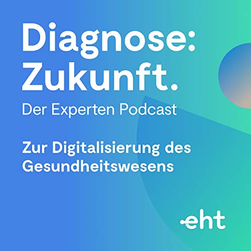 Diagnose: Zukunft - Der Experten Podcast cover art