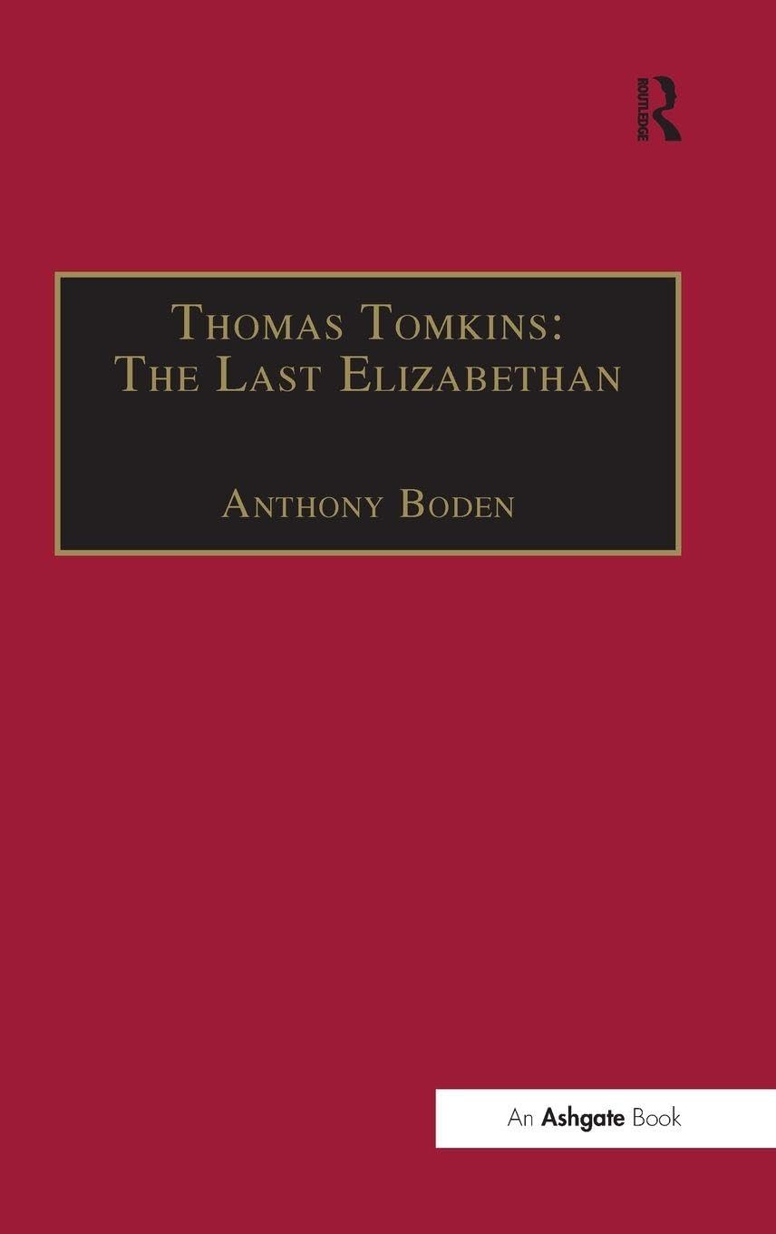 Thomas Tomkins: The Last Elizabethan Livre Musique de Anthony Boden