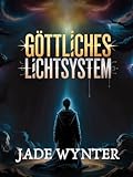 Göttliches Lichtsystem #1: Vom 50. Scheitern zum Göttlichen (German ed of Divine Light System)