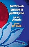 Politics and Religion in Modern Japan: Red Sun, White Lotus