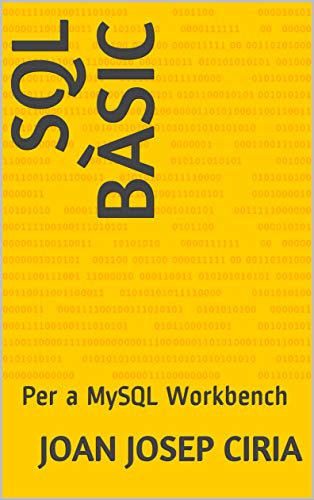 SQL bàsic: Per a MySQL Workbench (Catalan Edition)