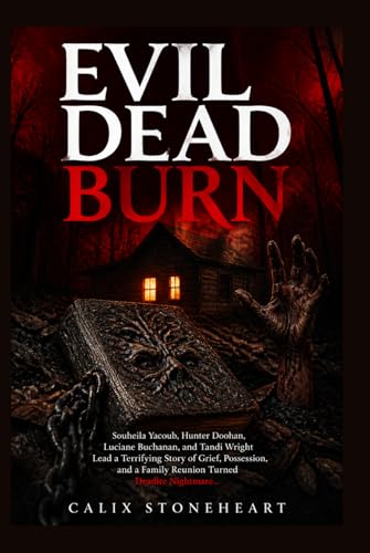 Evil Dead Burn possession deuil et cauchemar Deadite avec Tandi Wright