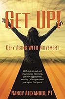 Get UP!: Defy Aging with Movement 173591830X Book Cover