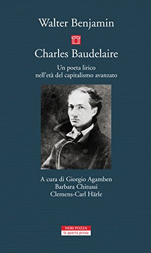 Charles Baudelaire: Un poeta lirico nell'età del capitalismo avanzato Charles Baudelaire: Un poeta lirico nell'età del capitalismo avanzato