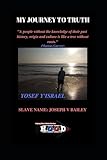 My Journey To Truth: Slave Name: Joseph V Bailey