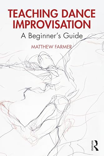 Teaching Dance Improvisation : guide pédagogique complet pour l'art de l'improvisation