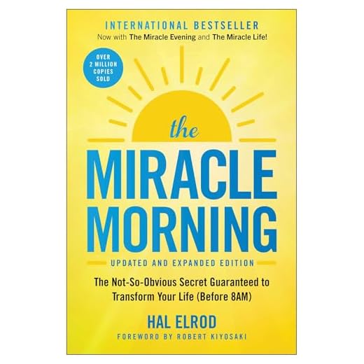 The Miracle Morning (Updated and Expanded Edition): The Not-So-Obvious Secret Guaranteed to Transform Your Life (Before 8AM) (Miracle Morning Book Series)