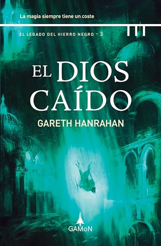 El dios caído (El legado del hierro negro nº 3)