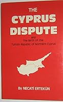 The Cyprus dispute and the birth of the Turkish Republic of Northern Cyprus B0006EGK9U Book Cover
