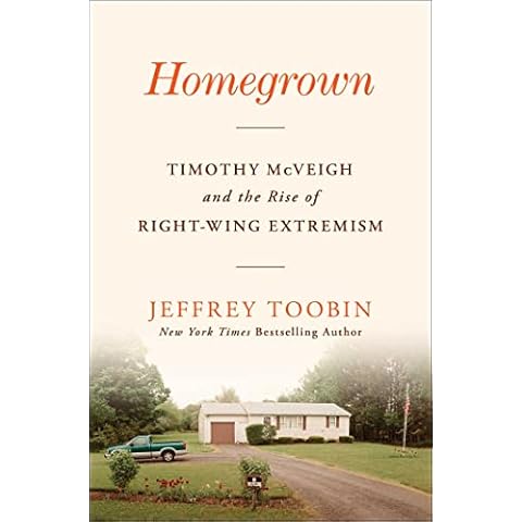 Homegrown: Timothy McVeigh and the Rise of Right-Wing Extremism Cover