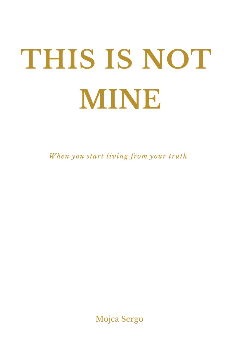 THIS IS NOT MINE: How to stop carrying what was never yours