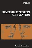  [(Reversible Protein Acetylation)] [ By (author) Novartis Foundation ] [June, 2004]