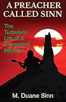 A Preacher Called Sinn: The Turbulent Life of a Protestant Minister 1508997799 Book Cover