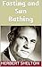 Fasting and Sun Bathing (The Hygienic System Book 3)