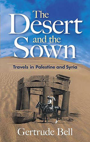 The Desert and the Sown: Travels in Palestine and Syria
