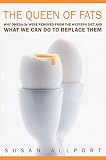 The Queen of Fats: Why Omega-3s Were Removed from the Western Diet and What We Can Do to Replace Them (Volume 15) (California Studies in Food and Culture)