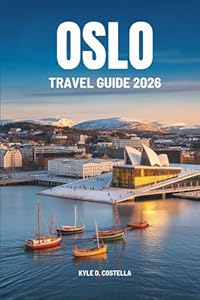 OSLO TRAVEL GUIDE 2026: Explore the Rich History and Natural Beauty of Norway's Capital