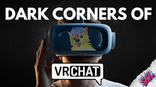 SCL Ep. 562 - The Dark Side of VRCHAT - SCL Investigates