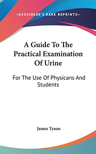 A Guide To The Practical Examination Of Urine: For The Use Of Physicans And Students