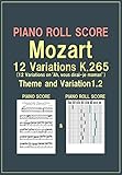  PIANO ROLL SCORE Mozart 12 Variations K.265 1.Theme and Variation1,2 (English Edition)