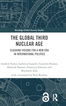 The Global Third Nuclear Age: Clashing Visions for a New Era in International Politics-Wow! eBook