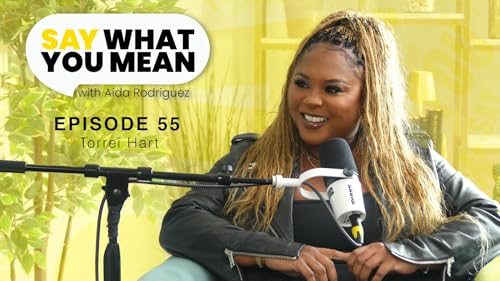 Episode 55| Torrei Hart is much more than you see.
