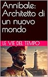 annibale carracci mangiafagioli  Annibale: Architetto di un nuovo mondo (Le vie del tempo)