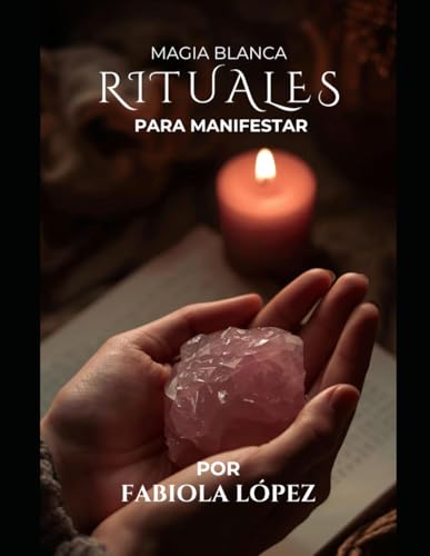 Rituales para manifestar: por Fabiola López