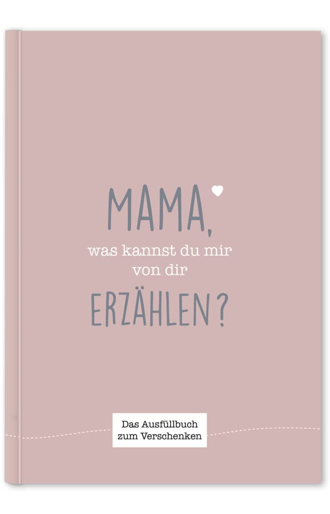 Mama, was kannst du mir von dir erzählen?: Das Ausfüllbuch zum Verschenken (traube)