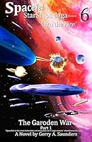 The Garoden War. (SpaceFed StarShips Series) Book 6. An exciting, action-packed: ‘Into the Fire.’ 153357667X Book Cover