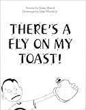 There's A Fly On My Toast!