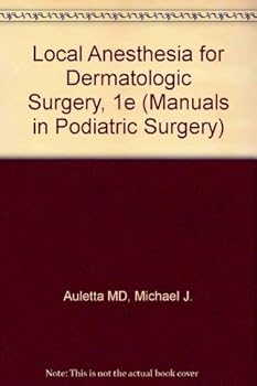 Paperback Local Anesthesia for Dermatologic Surgery (Practical Manuals in Dermatologic Surgery) Book